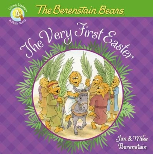 Berenstain Bears the Very First Easter: An Easter and Springtime Book for Kids front cover by Jan Berenstain,Mike Berenstain, ISBN: 0310762189