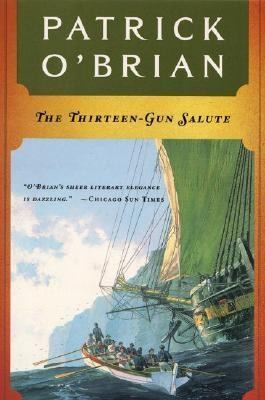 The Thirteen-Gun Salute 13 Aubrey-Maturin front cover by Patrick O'Brian, ISBN: 039330907X