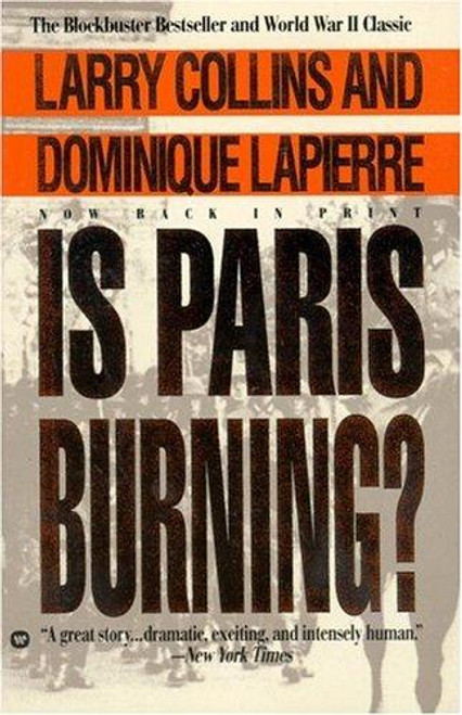 Is Paris Burning front cover by Dominique Lapierre,Larry Collins, ISBN: 0446392251 Is Paris Burning front cover by Dominique Lapierre,Larry Collins, ISBN: 0446392251