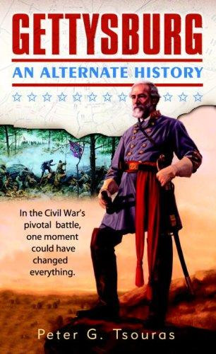 Gettysburg: An Alternate History front cover by Peter G. Tsouras, ISBN: 0345490142