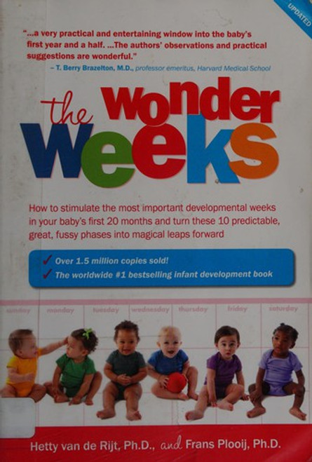 The Wonder Weeks: How to Stimulate Your Baby's Mental Development and Help Him Turn His 10 Predictable, Great, Fussy Phases into Magical Leaps Forward front cover by Frans  X. Plooij, Hetty van de Rijt, ISBN: 9491882163 The Wonder Weeks: How to Stimulate Your Baby's Mental Development and Help Him Turn His 10 Predictable, Great, Fussy Phases into Magical Leaps Forward front cover by Frans  X. Plooij, Hetty van de Rijt, ISBN: 9491882163