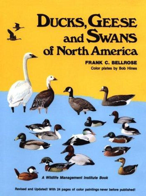 Ducks, Geese & Swans of North America front cover by Frank C. Bellrose, ISBN: 0811705358 Ducks, Geese & Swans of North America front cover by Frank C. Bellrose, ISBN: 0811705358