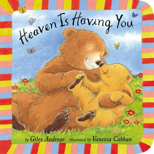 Heaven Is Having You front cover by Giles Andreae, ISBN: 1589258207