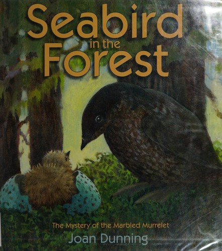 Seabird in the Forest: The Mystery of the Marbled Murrelet front cover by Joan Dunning, ISBN: 1590787153