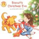Biscuit's Christmas Eve front cover by Alyssa Satin Capucilli, ISBN: 0061128368