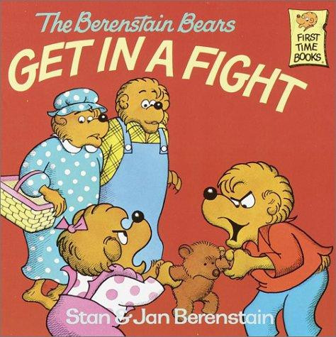 The Berenstain Bears Get In a Fight front cover by Stan Berenstain, Jan Berenstain, ISBN: 0394851323