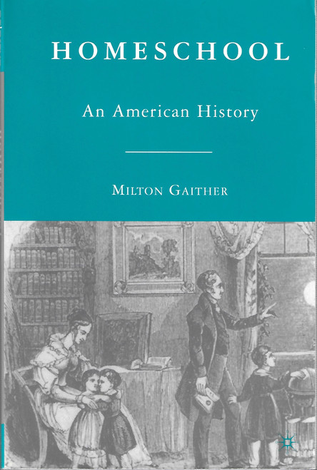 Homeschool: An American History front cover by Milton Gaither, ISBN: 0230606008