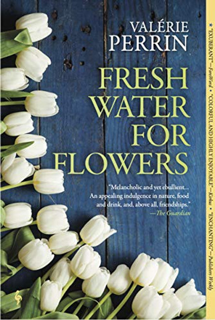 Fresh Water for Flowers front cover by Valérie Perrin, ISBN: 1609456769