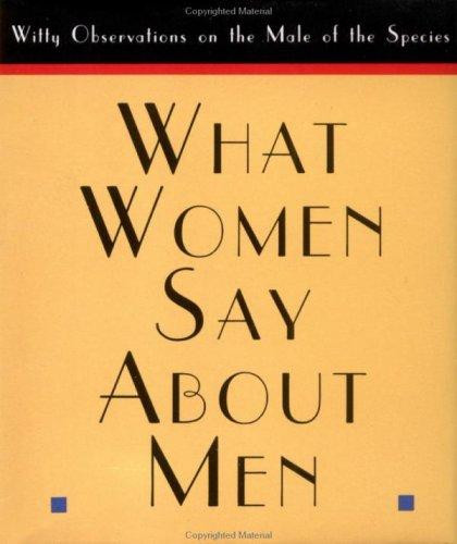 What Women Say about Men front cover by Armand Eisen, ISBN: 0836230302