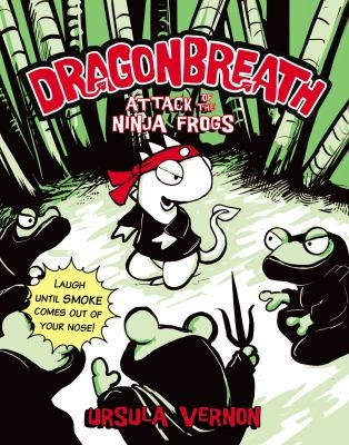 Attack of the Ninja Frogs 2 Dragonbreath front cover by Ursula Vernon, ISBN: 0142420662
