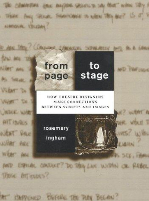 From Page to Stage: How Theatre Designers Make Connections Between Scripts and Images front cover by Rosemary Ingham, ISBN: 0435070428