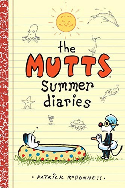 Mutts Summer Diaries: Volume 5 front cover by Patrick McDonnell, ISBN: 1449495230