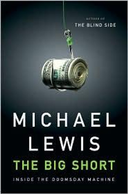 The Big Short: Inside the Doomsday Machine front cover by Michael Lewis, ISBN: 0393072231