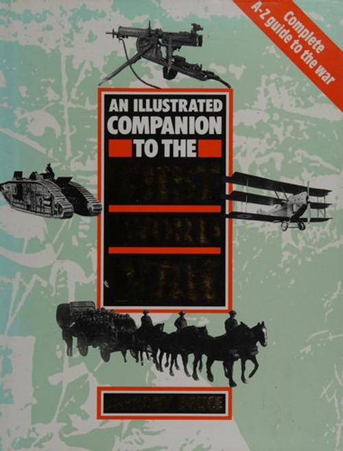 An Illustrated Companion to the First World War front cover by Anthony Bruce, ISBN: 0718127811