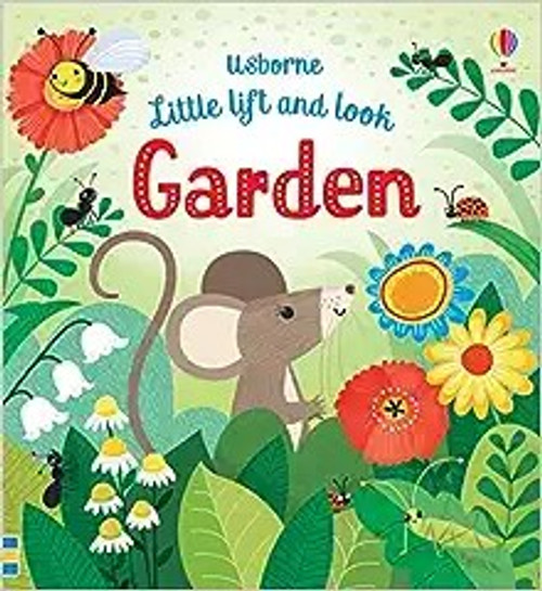 Little Lift and Look Garden front cover by Anna Milbourne, ISBN: 0794544886