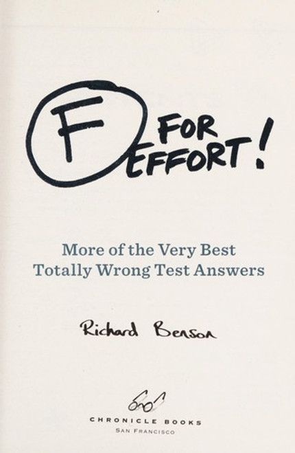 F for Effort: More of the Very Best Totally Wrong Test Answers front cover by Richard Benson, ISBN: 145211322X