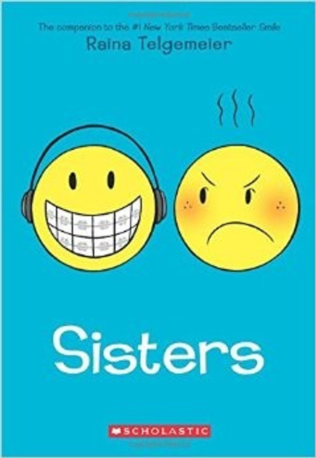 Sisters front cover by Raina Telgemeier, ISBN: 0545540607