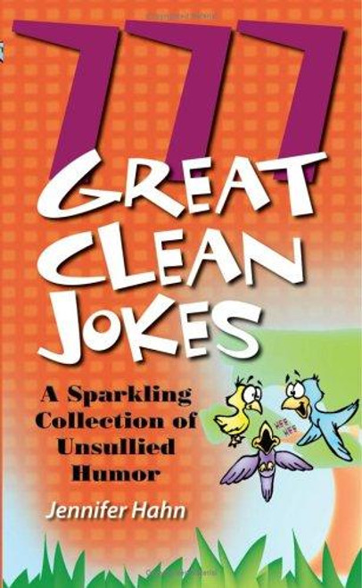 777 Great Clean Jokes: A Sparkling Collection of Unsullied Humor front cover by Jennifer Hahn, ISBN: 1597891266