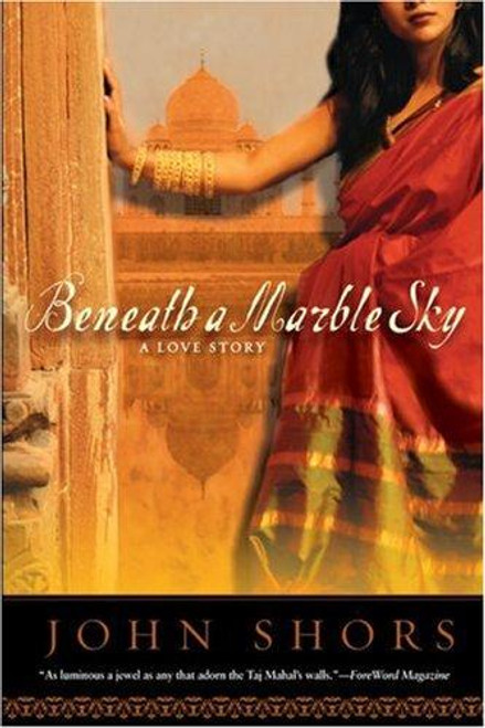 Beneath a Marble Sky: A Love Story front cover by John Shors, ISBN: 0451218469