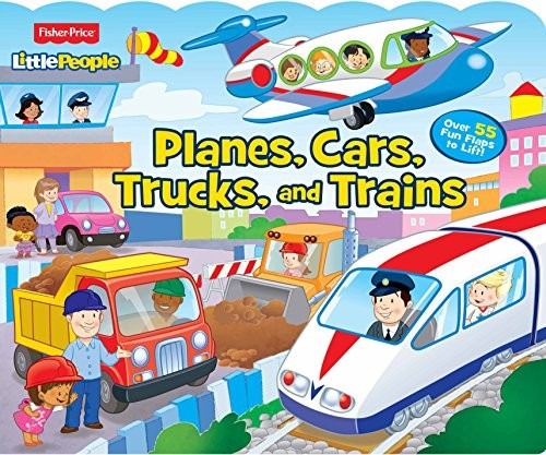 Little People: Planes, Cars, Trucks, and Trains front cover by Fisher Price, ISBN: 1474899935