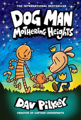 Mothering Heights 10 Dog Man front cover by Dav Pilkey, ISBN: 1338680455