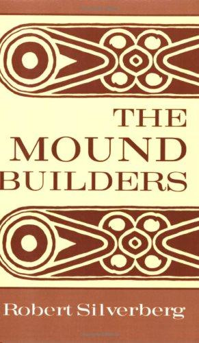 The Mound Builders front cover by Robert Silverberg, ISBN: 0821408399