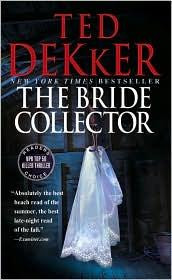The Bride Collector front cover by Ted Dekker, ISBN: 1599953722