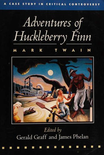 Adventures of Huckleberry Finn (Case Study in Critical Controversy) front cover by Mark Twain, Gerald Graff, James Phelan, ISBN: 0312112254