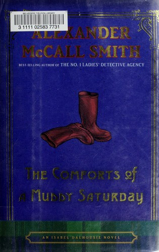 Comforts of a Muddy Saturday front cover by Alexander McCall Smith, ISBN: 0375425136