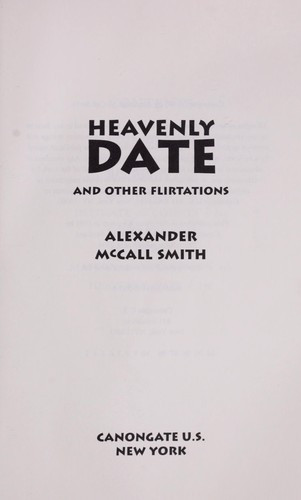 Heavenly Date and Other Flirtations front cover by Alexander McCall Smith, ISBN: 1841955876