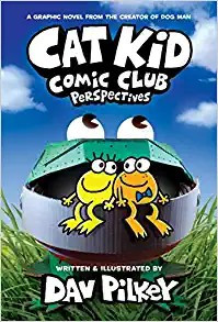 Perspectives 2 Cat Kid Comic Club front cover by Dav Pilkey, ISBN: 1338784854