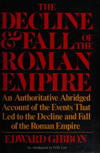 The Decline & Fall of the Roman Empire (Abridged) front cover by Edward Gibbon, D. M. Low, ISBN: 0517467887