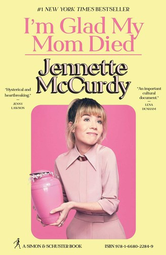 I'm Glad My Mom Died front cover by Jennette McCurdy,Jennette McCurdy, ISBN: 198218583X