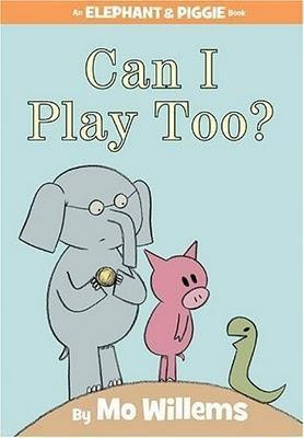 Can I Play Too? 12 Elephant and Piggie front cover by Mo Willems, ISBN: 1423119916