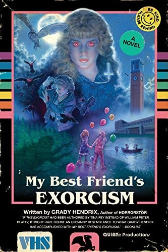 My Best Friend's Exorcism front cover by Grady Hendrix, ISBN: 1594749760