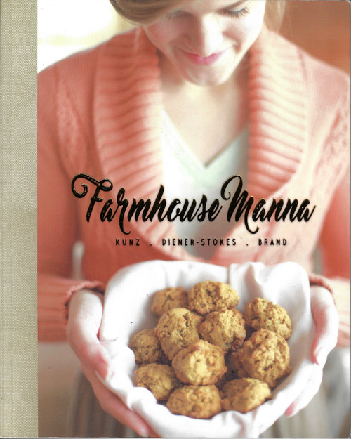 Farmhouse Manna: Nourishing Recipes and Rituals for Head, Heart, Hands & Soul front cover by Chinyelu Kunz, Courtney Diener-Stokes, ISBN: 0692726063