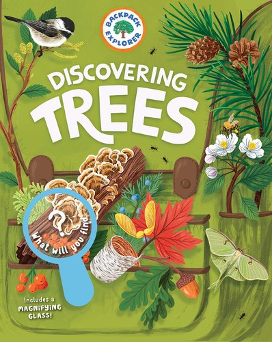 Backpack Explorer: Discovering Trees: What Will You Find? front cover by Editors of Storey Publishing,Editors of Storey Publishing, ISBN: 1635863465