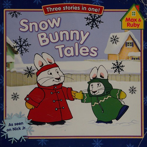Snow Bunny Tales (Max and Ruby) front cover by Max and Ruby, ISBN: 0448448963