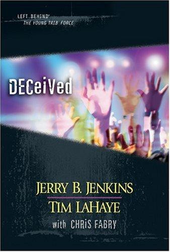 Deceived 9 Young Trib Force ( Books 29 - 31) front cover by Jerry B Jenkins,Tim LaHaye, ISBN: 1414302703