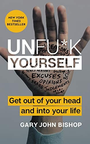 Unfu*k Yourself front cover by Gary John Bishop, ISBN: 0062803832