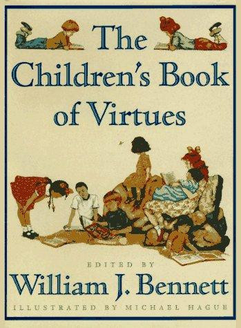 The Children's Book of Virtues front cover by William J. Bennett, Michael Hague, ISBN: 068481353X