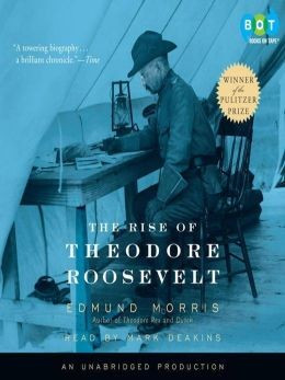 The Rise of Theodore Roosevelt front cover by Edmund Morris, ISBN: 0698107837