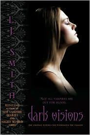 Dark Visions: The Strange Power, The Possessed, The Passion front cover by L.J. Smith, ISBN: 1416989560