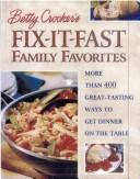Fix-It-Fast Family Favorites : More Than 400 Great-Tasting Ways to Get Dinner On the Table front cover by Betty Crocker, ISBN: 157954326X