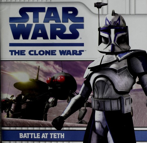 Battle at Teth (Star Wars: the Clone Wars) front cover by Kirsten Mayer, ISBN: 0448449935