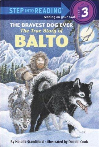 The Bravest Dog Ever: the True Story of Balto (Step-Into-Reading, Step 3) front cover by Natalie Standiford, ISBN: 0394896955