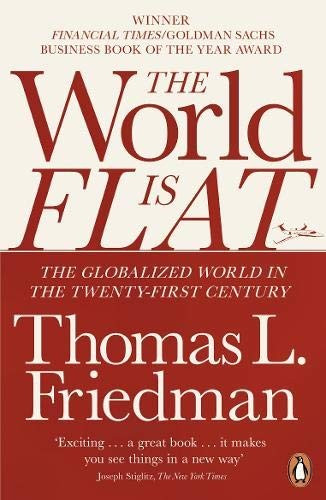 World Is Flat: The Globalized World in the Twenty-First Century (Revised) front cover by Thomas L Friedman, ISBN: 0141034890
