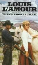 The Cherokee Trail front cover by Louis L'Amour, ISBN: 0553208462