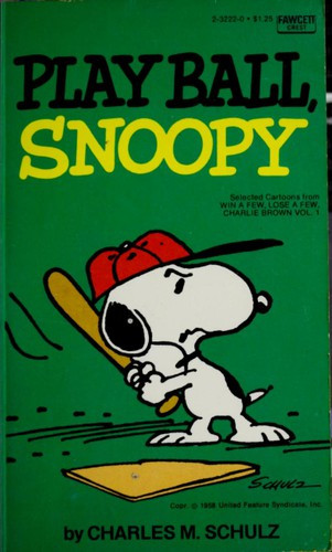 Play Ball, Snoopy: Selected Cartoons from Win A Few, Lose A Few Charlie Brown Vol. 1 front cover by Charles M. Schulz, ISBN: 0449232220