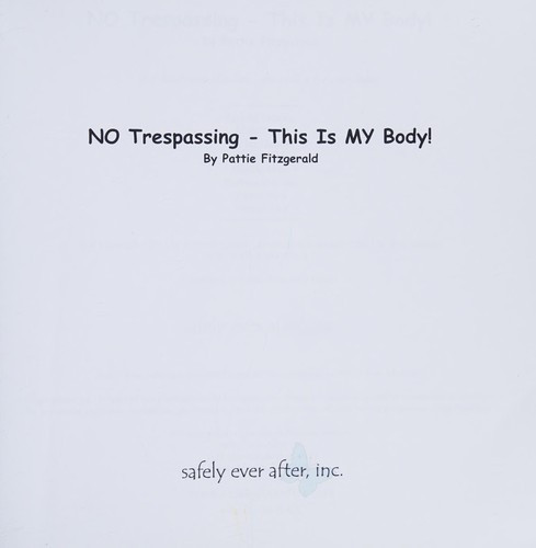 NO Trespassing - This Is MY Body! front cover by Pattie Fitzgerald, ISBN: 0984747206